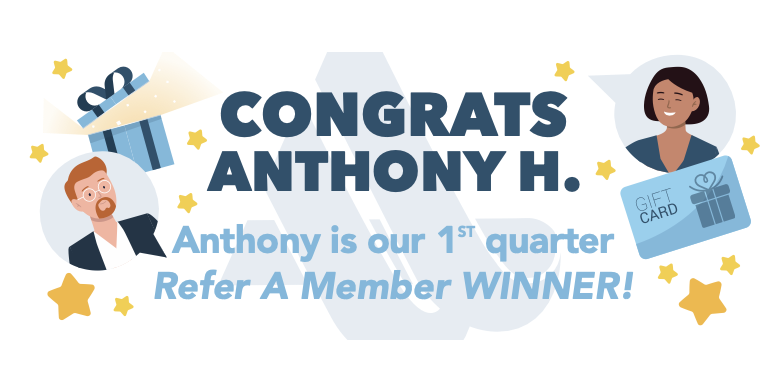 Congrats banner for Anthony H. as Refer A Member winner, featuring a gift box, gift card, two illustrated people, and stars in a celebratory tone.